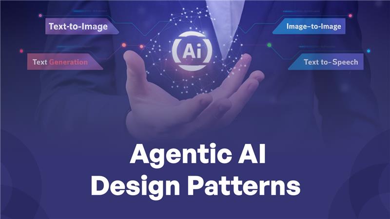 Agentic AI Design Patterns You Must Know