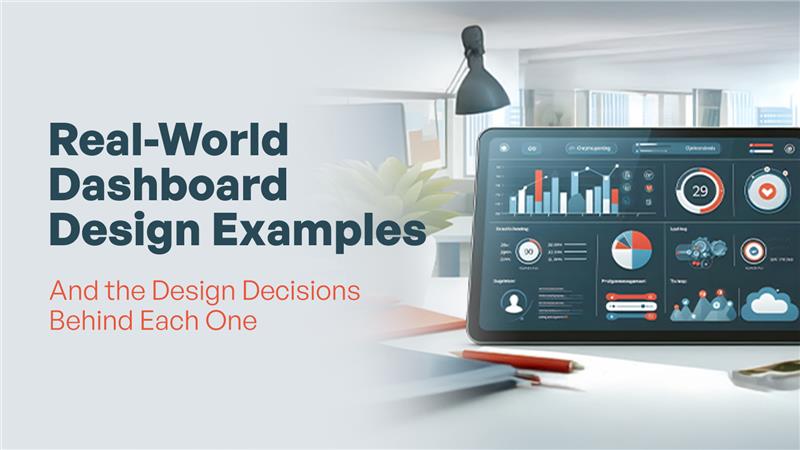 Real-World Dashboard Design Examples